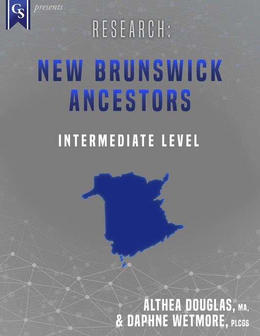 Printed Course Material-Research: New Brunswick Ancestors