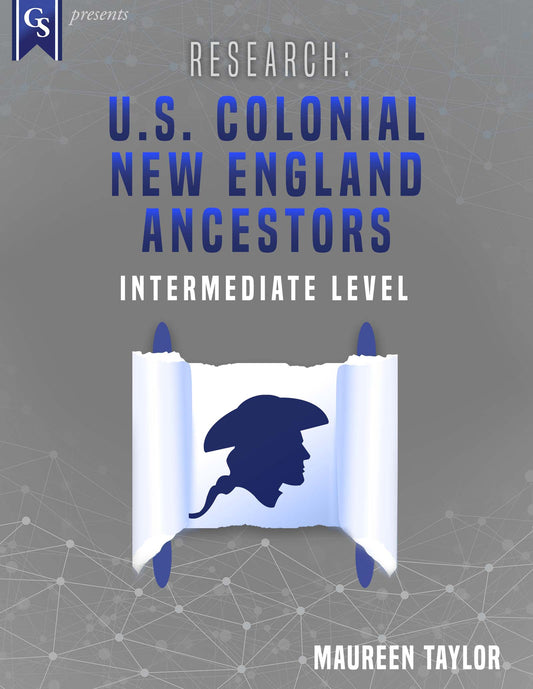 Printed Course Material-Research: U.S. Colonial New England Ancestors