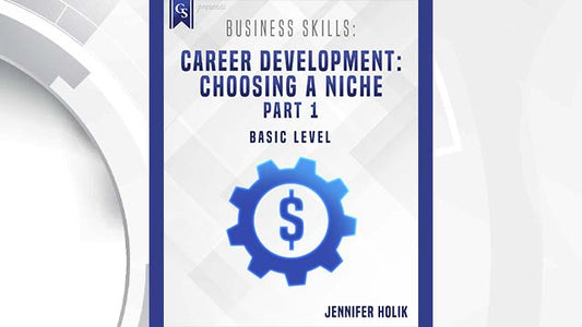 Course Enrollment: PD-103 Business Skills: Career Development: Choosing a Niche-Part 1