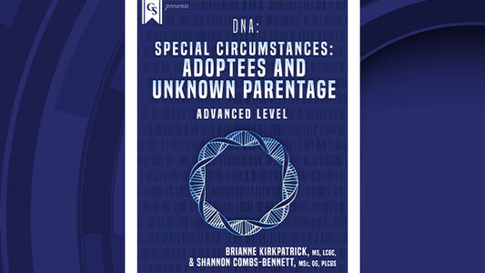 Course Enrollment: DG-302 DNA: Special Circumstances-Adoptees and Unknown Parentage