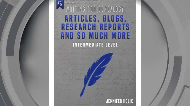 Course Enrollment: PD-205 Writing for Genealogy: Articles, Blogs, Research Reports and so much more