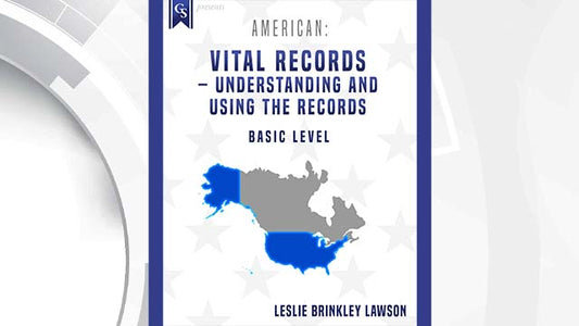 Course Enrollment: AM-102 American: Vital Records, Understanding and Using The Records